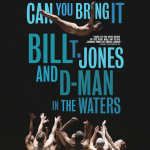 LOCAL>> Can You Bring It: Bill T. Jones and D-Man in the Waters