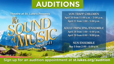 AUDITION APPOINTMENTS for Theatre at St. Luke’s Production of THE SOUND OF MUSIC